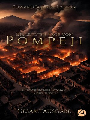 cover image of Die letzten Tage von Pompeji. Gesamtausgabe